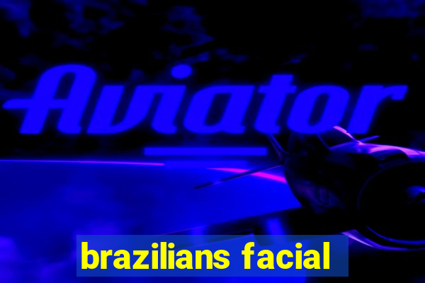 brazilians facial